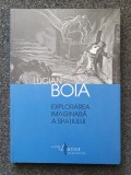EXPLORAREA IMAGINARA A SPATIULUI - Lucian Boia, Humanitas