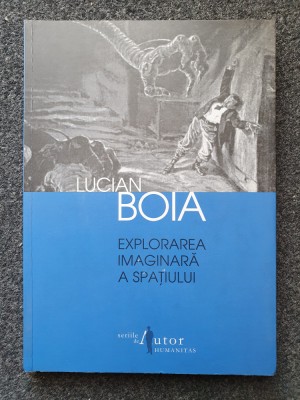 EXPLORAREA IMAGINARA A SPATIULUI - Lucian Boia foto