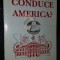 CINE CONDUCE AMERICA ?