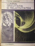 Lumina, Gravitatia si Relativitatea - Toma Vescan, 1967, Editura Tineretului, Colectia Lyceum - Fizica, Stiinta, Romana