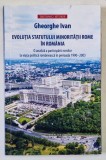 EVOLUTIA STATUTULUI MINORITATII ROME IN ROMANIA , O ANALIZA A PARTICIPARII ROMILOR LA VIATA POLITICA ROMANEASCA IN PERIOADA 1990 -2003 de GHEORGHE IVA