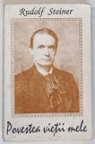POVESTEA VIETII MELE de RUDOLF STEINER , 1994 *PREZINTA HALOURI DE APA