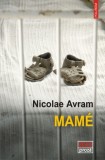 Mame - Nicolae Avram - Editura Polirom