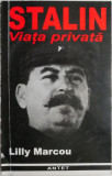 Stalin. Viata privata &ndash; Lilly Marcou - Carte Istorie