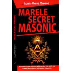 MARELE SECRET MASONIC DE LOUIS MARIE ORESVE