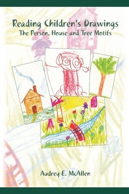 Reading Children&amp;#039;s Drawings: The Development of Spacial Orientation and Body Schema as Seen in the Person, House, and Tree Motifs foto
