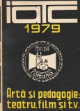 I.A.T.C. BUCURESTI - ARTA SI PEDAGOGIE: TEATRU, FILM SI TV 1979