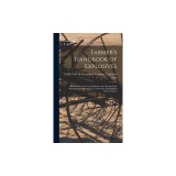 Farmer's Handbook of Explosives: Instructions in the Use of Explosives for Clearing Land, Planting and Cultivating Trees, Subsoiling, Ditching and Oth