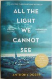 All the Light We Cannot See - Anthony Doerr - Beletristica - Carte Noua/Anticariat
