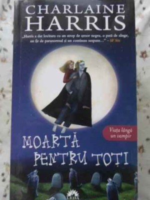 MOARTA PENTRU TOTI-CHARLAINE HARRIS-227372 foto