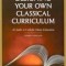 Designing Your Own Classical Curriculum: A Guide to Catholic Home Education