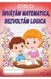 Invatam matematica, dezvoltam logica - Silvia Ursache