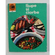 SUPE SI CIORBE de NATALIA TAUTU - STANESCU , 1976