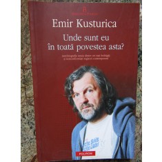 UNDE SUNT EU IN TOATA POVESTEA ASTA? - EMIR KUSTURICA