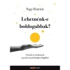 Lehetn&eacute;nk-e boldogabbak? - Nagy Henriett