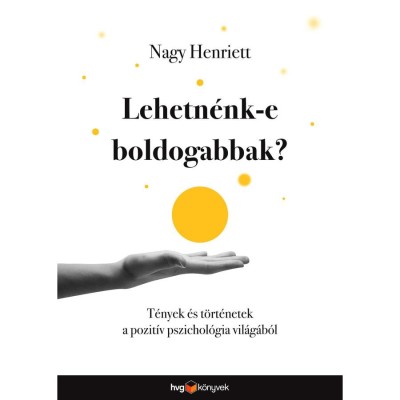 Lehetn&amp;eacute;nk-e boldogabbak? - Nagy Henriett foto