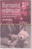 Burnoutul Mamicilor - Dr. Sheryl Ziegler, Psihologie Practica, Trei, 2018, 280 pagini, ISBN 9786064005632