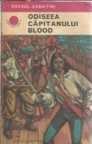 Odiseea Capitanului Blood - Rafael Sabatini | Roman Clasic, Editura Albatros, Colectie Cutezatorii, Editie 1973, Literatura Straina