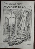 DAN EMILIAN ROSCA-MANSARDA DE CATIFEA/VERSURI 1992/DEDICATIE PT BARBU CIOCULESCU