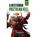 A Besti&aacute;nak pusztulnia kell - A Bestia felemelked&eacute;se 8. - Gav Thorpe
