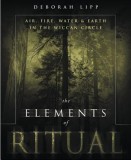 The Elements of Ritual: Air, Fire, Water &amp; Earth in the Wiccan Circle