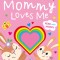 Mommy Loves Me