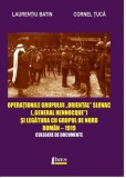 Cumpara ieftin Operațiunile grupului &bdquo;Oriental Slovac" (&bdquo;General Hennocque&bdquo;) și legătura cu grupul de nord roman&ndash; 1919 - Paperback brosat - Cornel Țucă, Laurențiu Ba