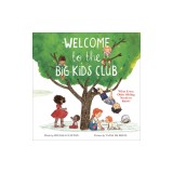Welcome to the Big Kids Club: What Every Older Sibling Needs to Know!