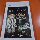 Arta de a gandi limpede - Rolf Dobelli