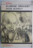 Eugenie Grandet &amp; Mos Goriot - Honore de Balzac - Romane Beletristica