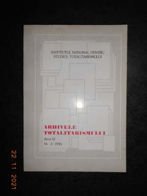 ARHIVELE TOTALITARISMULUI (Anul III, Nr. 3 / 1995) foto