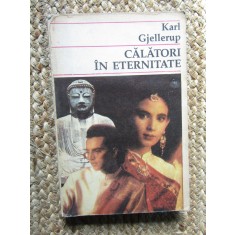 KARL GJELLERUP - CALATORI IN ETERNITATE