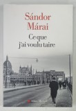 CE QUE J'AI VOULU TAIRE par SANDOR MARAI , 2014