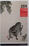 ZEN IN CARNE SI OASE. POVESTIRI, KOAN-URI SI INVATATURI-ADUNATE DE NYOGEN SENZAKI SI PAUL REPS-246690