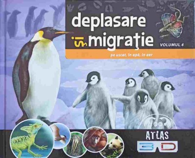 DEPLASARE SI MIGRATIE, PE USCAT, IN APA, IN AER VOL.4. ATLAS 3D (FARA OCHELARI)-ILONA BAGOLY, LASZLO SZEL-247349 foto