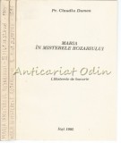Maria in Misterele Rozarului I-III, Pr. Claudiu Dumea, Iasi 1995, Carte Religioasa, Misterele Bucuriei, Durerii si Slavei