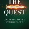 The Ultimate Quest: Awakening to the Power of Love