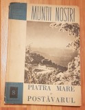 Piatra Mare si Postavarul. Colectia Muntii Nostri. Nr. 8 + Harta