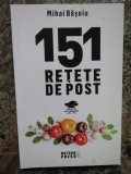 151 Rețete de Post - Mihai Basoiu, Meteor Press, 2018, Carte de Bucate