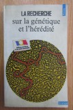 La recherche sur la genetique et l&#039;heredite