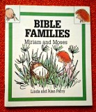 Bible Families: Miriam and Moses - Linda &amp; Alan Parry, Carticica Ilustrata, 24 pagini, Hunt &amp; Thorpe, Marea Britanie