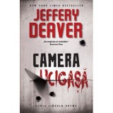 Camera ucigasa - Jeffery Deaver