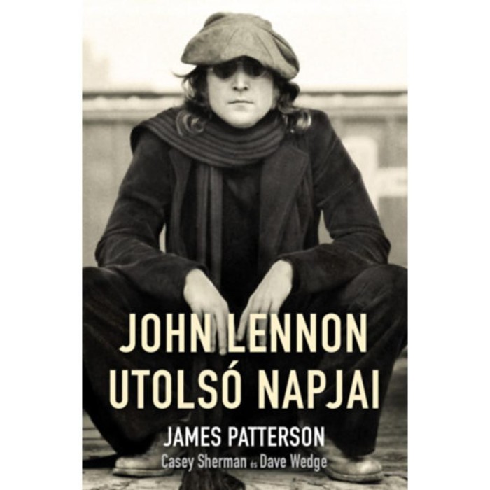 John Lennon utols&oacute; napjai - James Patterson