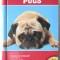 &quot;BARON&#039;S DOG BIBLES - PUGS&quot;, Dan Rice, 2009. Carte + DVD, in limba engleza, noi