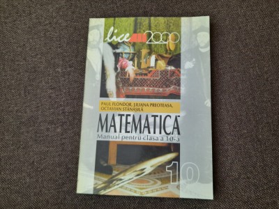 MATEMATICA MANUAL PENTRU CLASA A 10 A OCTAVIAN STANASILA PAUL FLONDOR RM3 foto