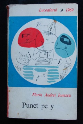 Florin Andrei Ionescu - Punct pe y (tentative satirice) (debut, 1969) foto