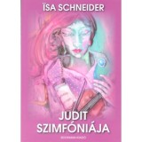 Judit szimf&oacute;ni&aacute;ja - Isa Schneider
