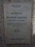 Irineu Mihalcescu - Elemente de Filosofie Crestina pentru clasa VIII secundara