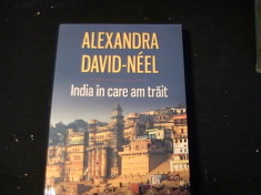 INDIA IN CARE AM TRAIT-ALEXANDRA DAVID NEEL-TRAD. NICOLAE C.TINESCU-336 PG- foto