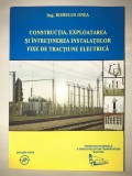 Constructia, exploatarea si intretinerea instalatiilor fixe de tractiune electrica, Romulus Onea, carte tehnica, fizica, electricitate., 2004